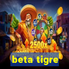 beta tigre